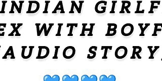 banging,boyfriend,fucking,girlfriend,hindi,horny,hot,indian,indian girlfriend,sex,sexy,story